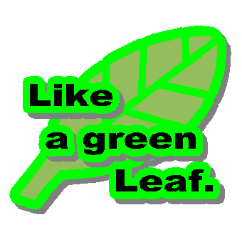 [Like a green Leaf.]
